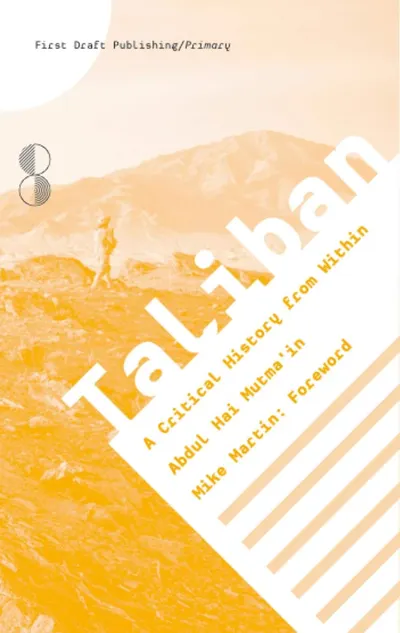 Taliban: A Critical History from Within — cover