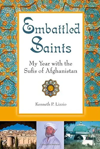 Embattled Saints: My Year with the Sufis of Afghanistan — cover